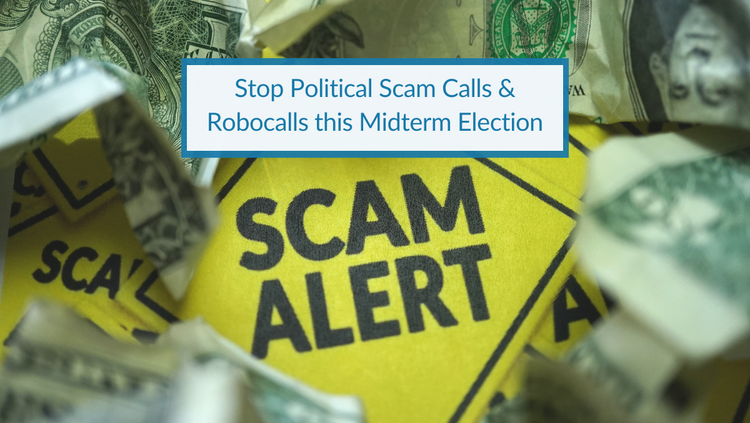 Stop Political Scam Calls & Robocalls This Midterm Election.